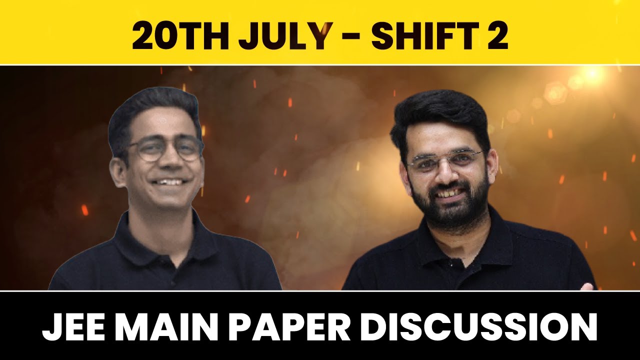 JEE Main 2021 Paper Discussion - Maths & Chemistry || 20th July Shift 2