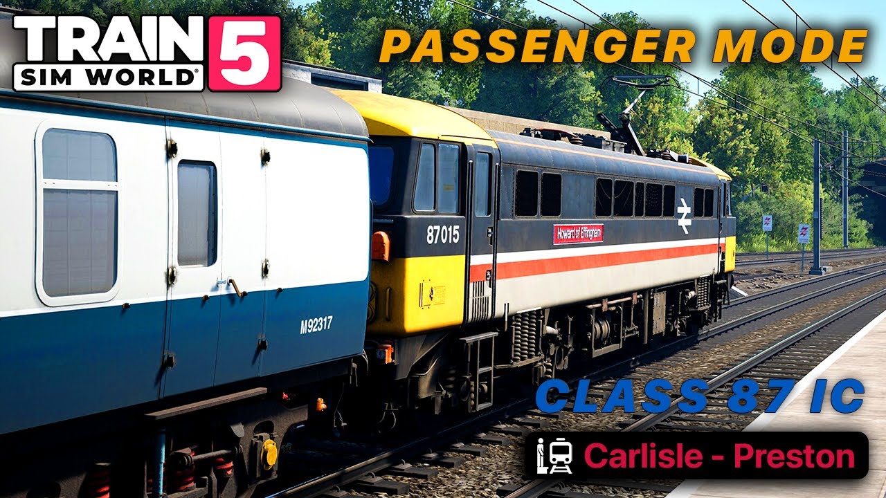 Train Sim World 5 - Passenger Mode | West Coast Main Line | Carlisle - Preston | Class 87 IC
