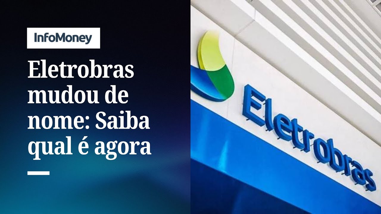 Eletrobras anuncia mudan&ccedil;a de nome para Axia Energia | InfoMoney News