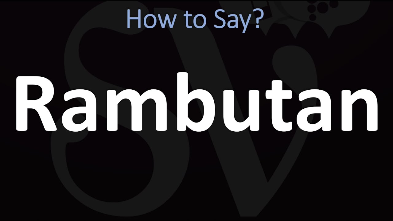 How to Pronounce Rambutan? (CORRECTLY)