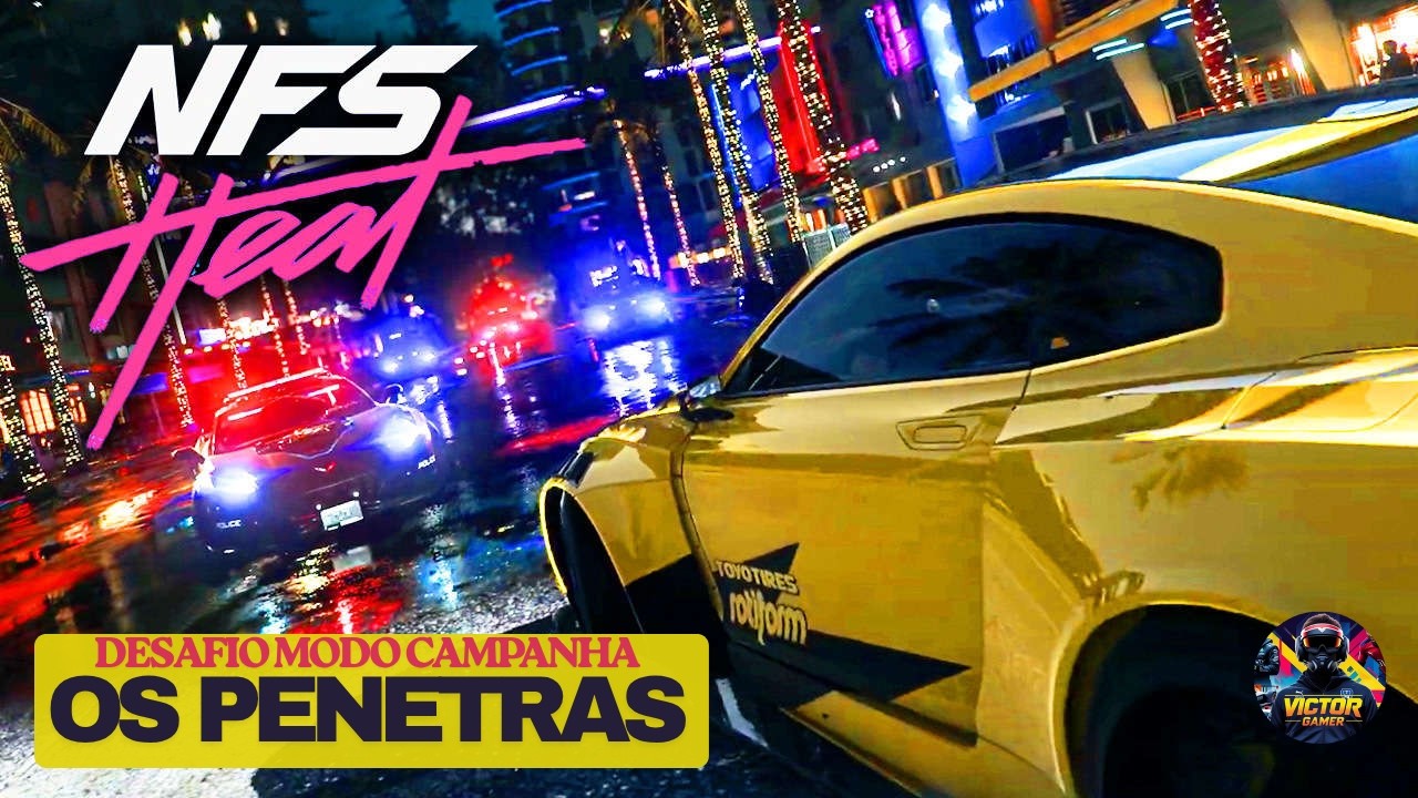 NEED FOR SPEAD HEART  - DESAFIO DOS PENETRAS - MODO CARREIRA -  VICTOR GAMER
