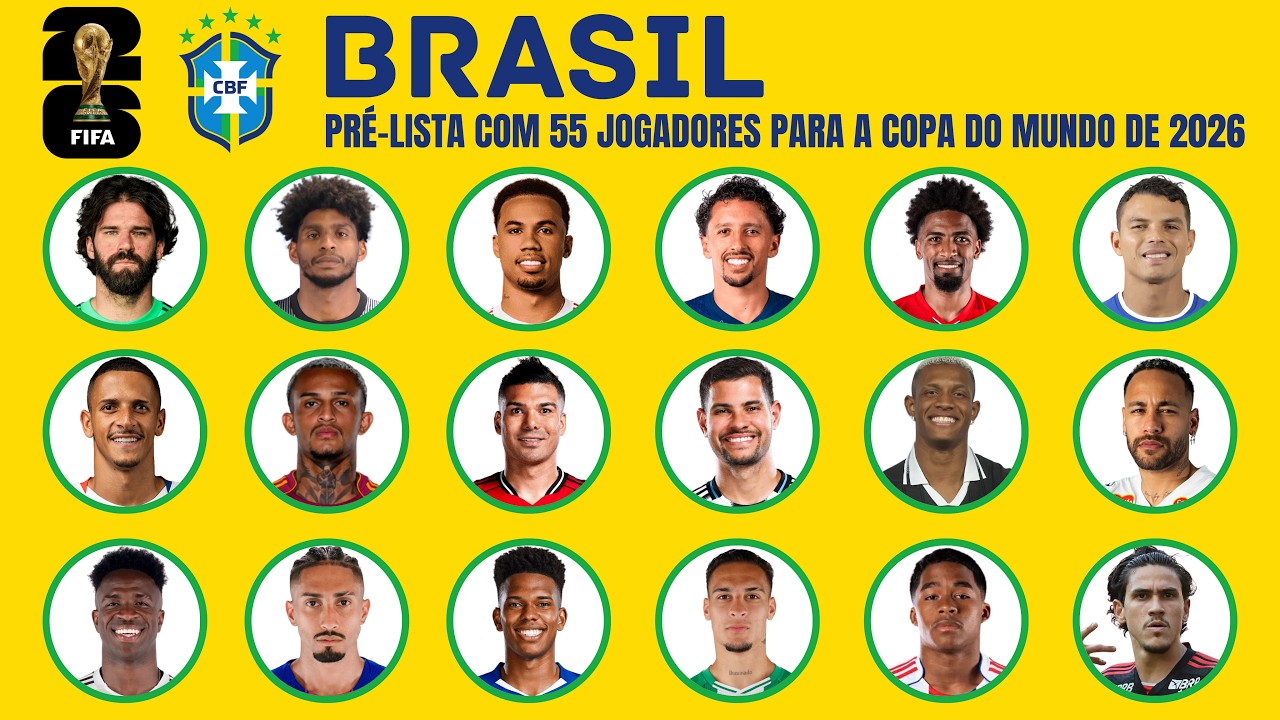 PR&Eacute;-LISTA COM 55 JOGADORES DA SELE&Ccedil;&Atilde;O BRASILEIRA PARA  A COPA DO MUNDO FIFA 2026