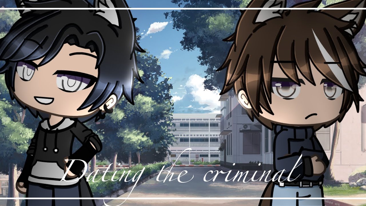 || ”Dating The Criminal” || BL GLMM || Enjoy~ ||