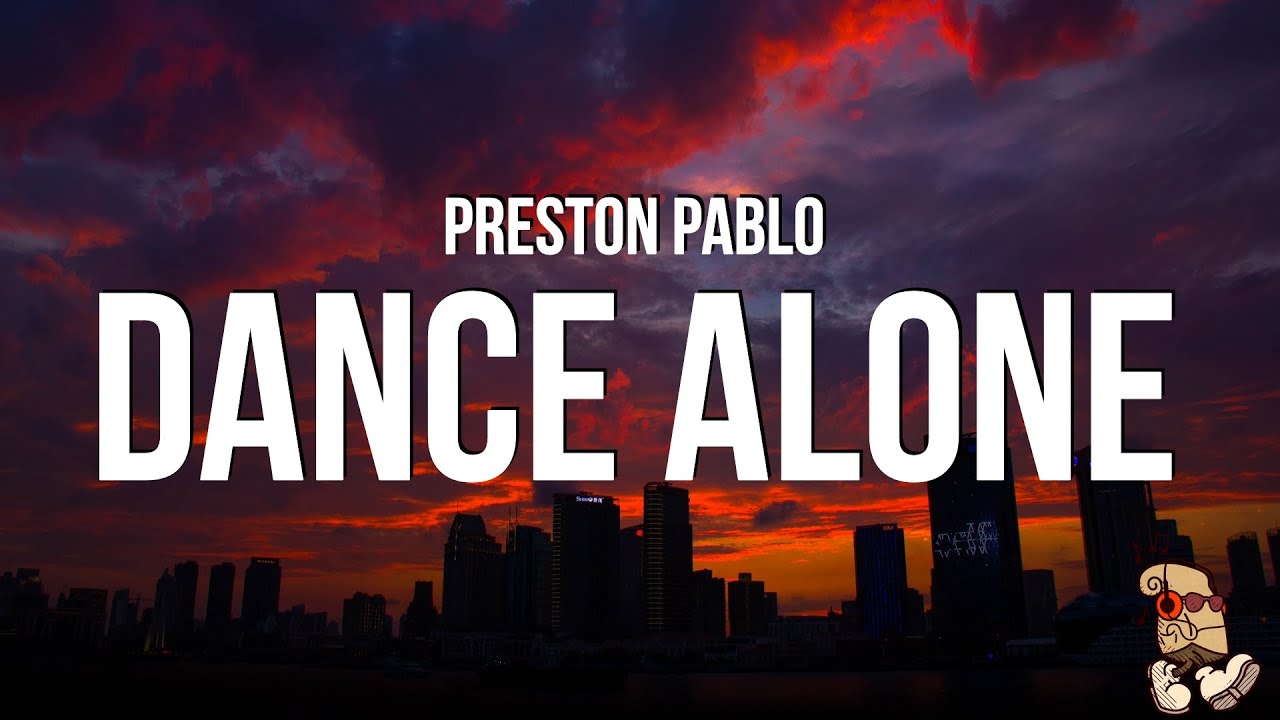 Preston Pablo - Dance Alone (Lyrics)