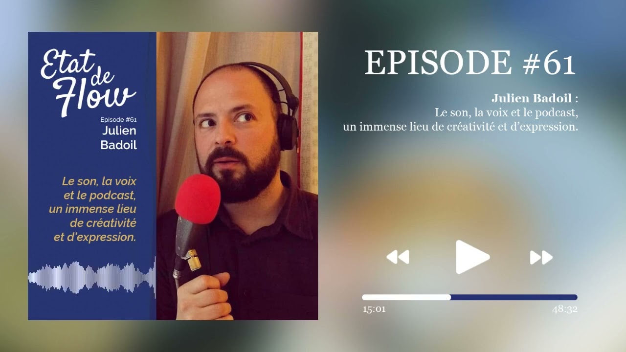 #61 - Julien Badoil - Le son, la voix et le podcast, un immense lieu de cr&eacute;ativit&eacute; et d'expression
