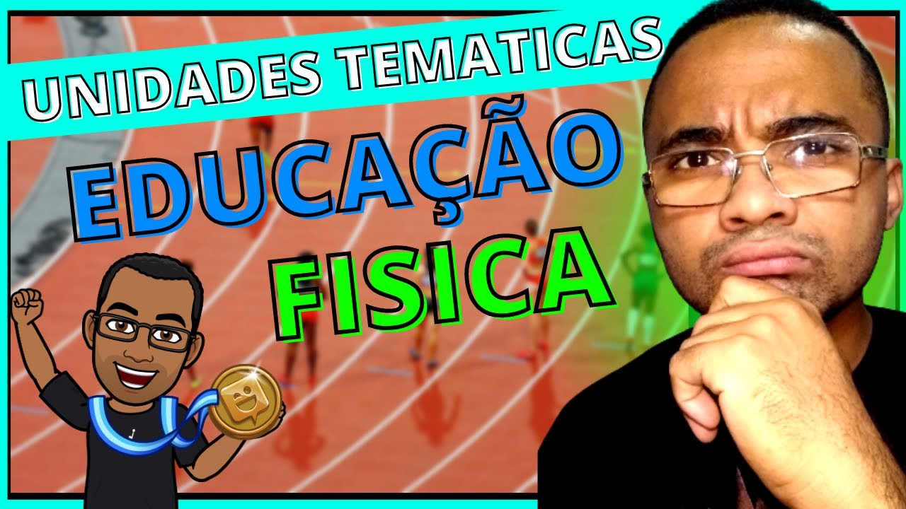 UNIDADES TEMÁTICAS da Educacao Fisica, HABILIDADES da Educação Fisica, OBJETOS DE CONHECIMENTOS