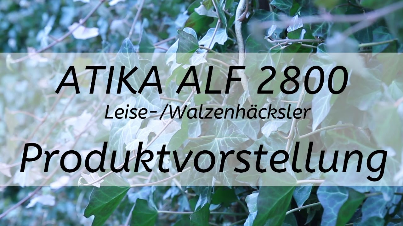 ► ATIKA  Leise-Walzenhäcksler ALF 2800 Vorstellungsvideo Deutsch