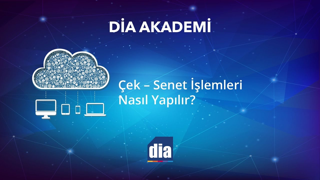DİA Akademi - Çek – Senet İşlemleri Nasıl Yapılır?