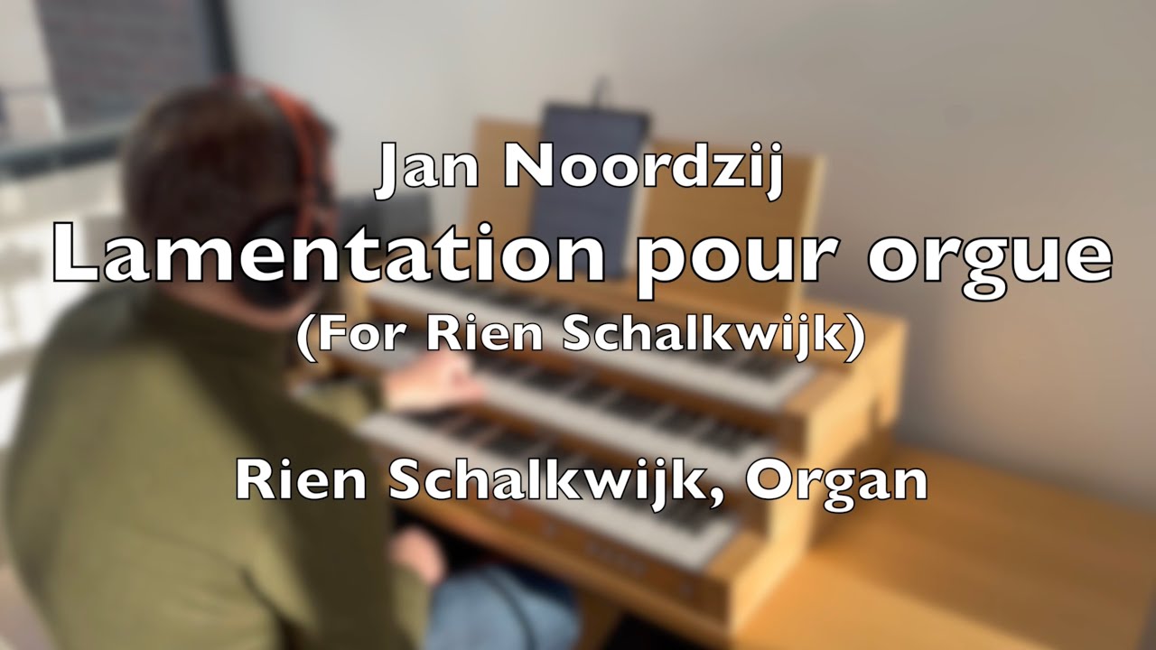 Lamentation pour orgue (For Rien Schalkwijk) | Jan Noordzij | By Rien
