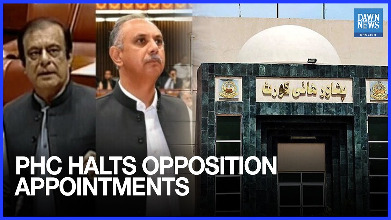 PHC Halts Appointments of New NA, Senate Opposition Leaders | Dawn News English