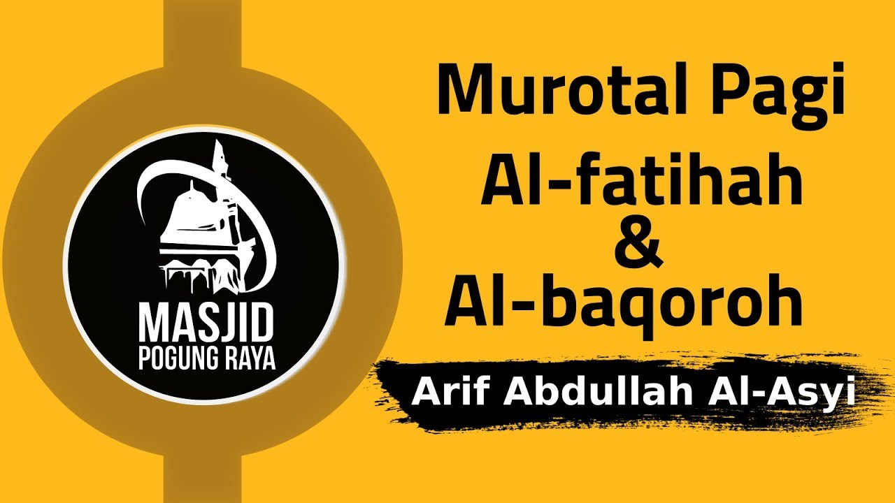 Murotal Pagi | Arif Abdullah Al-Asyi | Surat Al-Fatihah dan Al-baqoroh