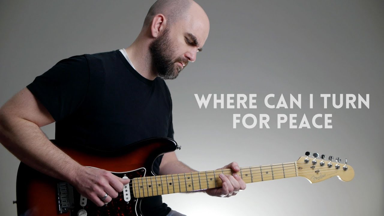 Where Can I Turn for Peace? - Electric Guitar Hymn