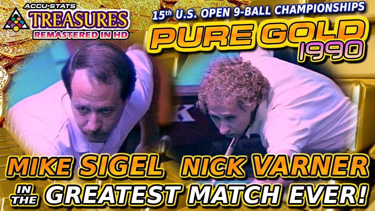 1990 PURE GOLD TREASURE: Mike SIGEL vs. Nick VARNER - 15th US OPEN 9-BALL - GREATEST MATCH EVER