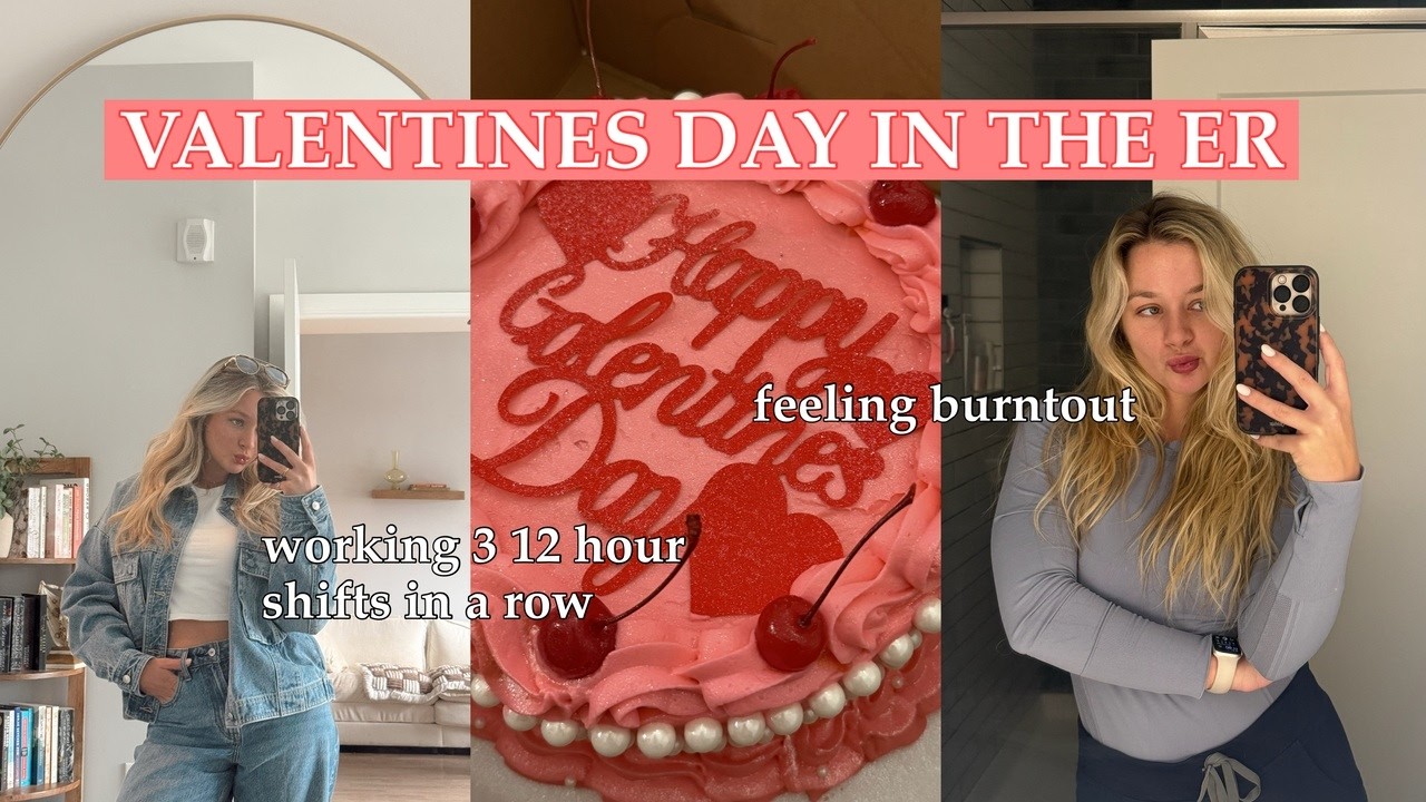 working valentine's day in the ER/ 3 shifts in a row, feeling burntout