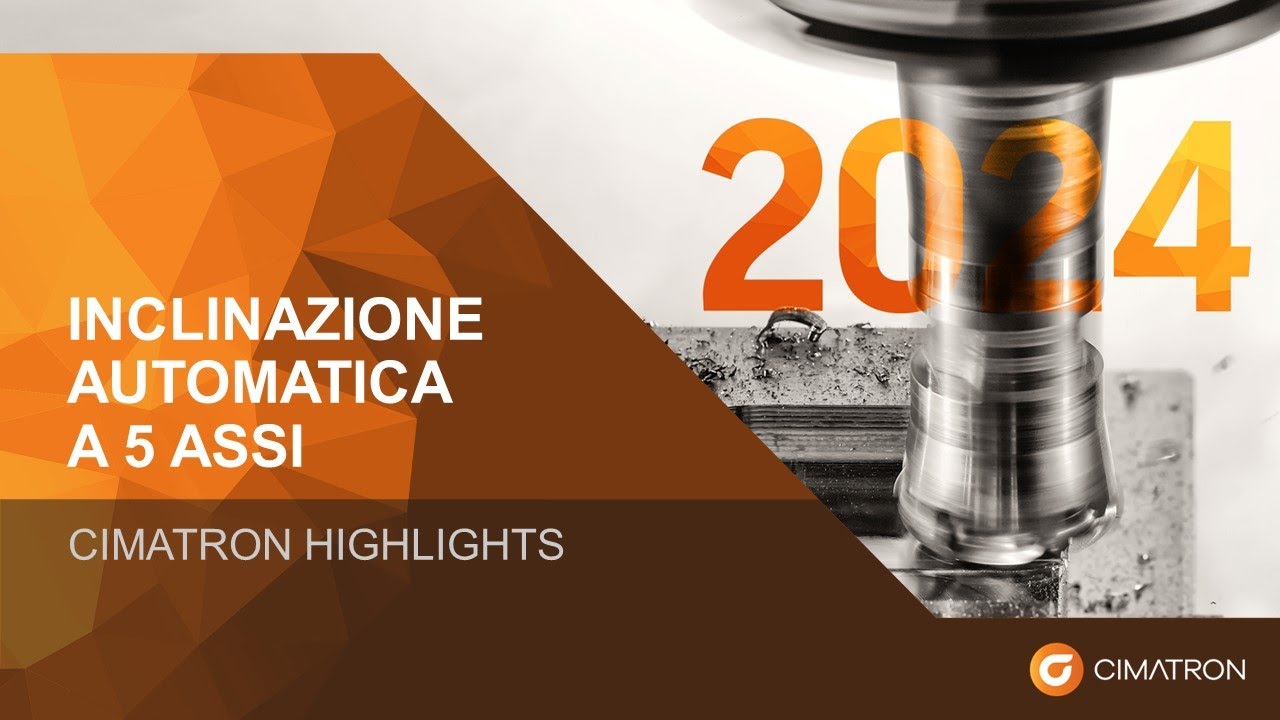 Cimatron 2024 - INCLINAZIONE AUTOMATICA A 5 ASSI