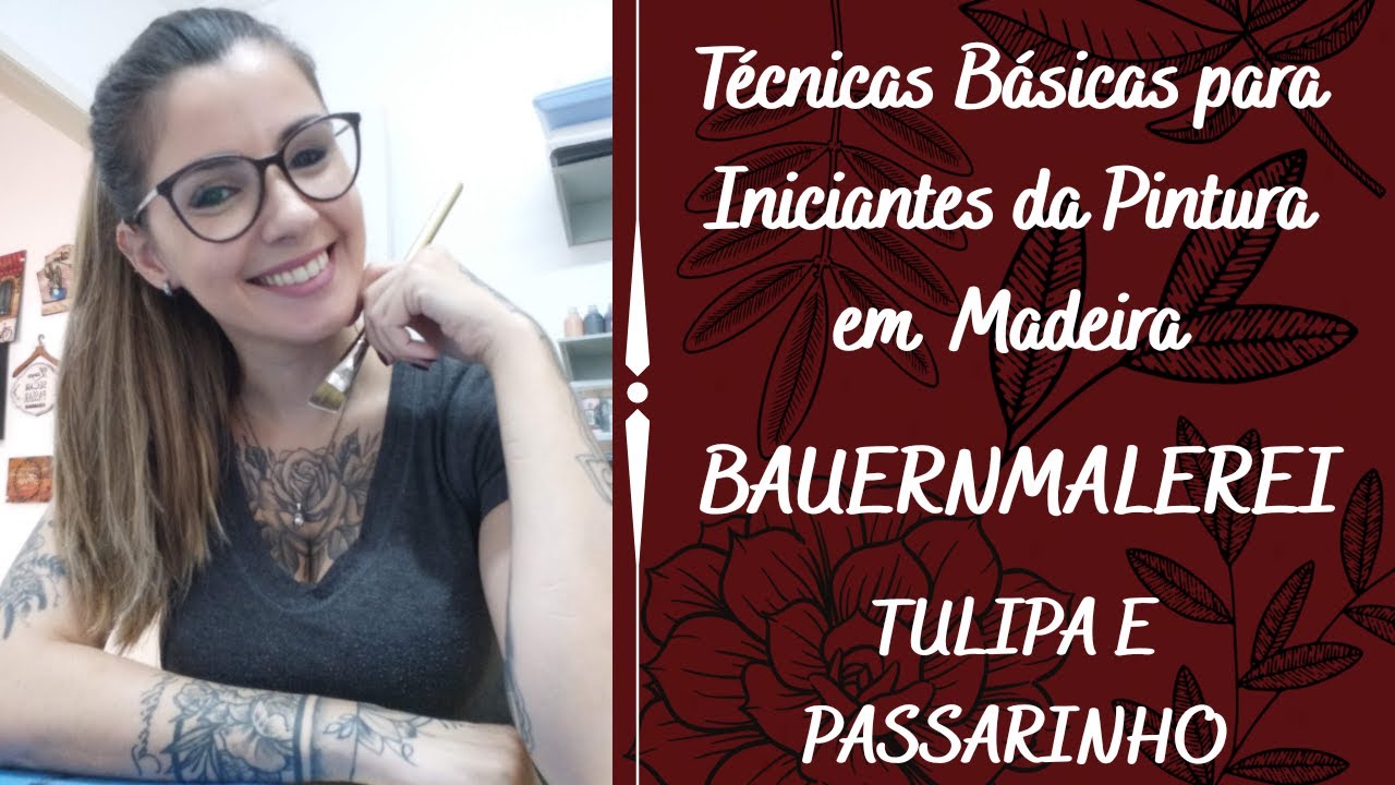 Técnicas Básicas para Iniciantes da Pintura em Madeira - Bauernmalerei (Tulipas e Passarinho)