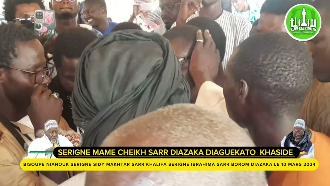 S MAME CHEIKH SARR KHASIDE NIANOUK SIDY SARR KHALIFA SERIGNE IBRAHIMA SARR DIAZAKA LE 10 MARS 2024