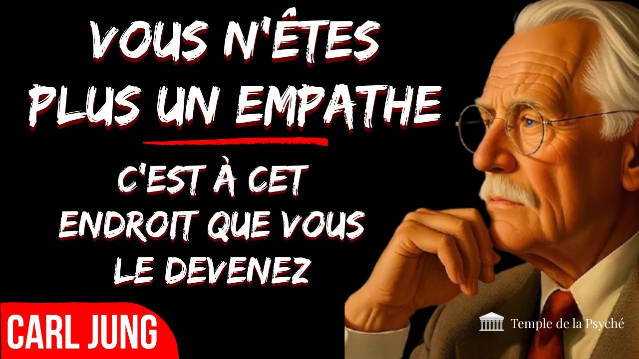 Ce que devient réellement un empathique guéri : pas ce que vous imaginez – Carl Jung