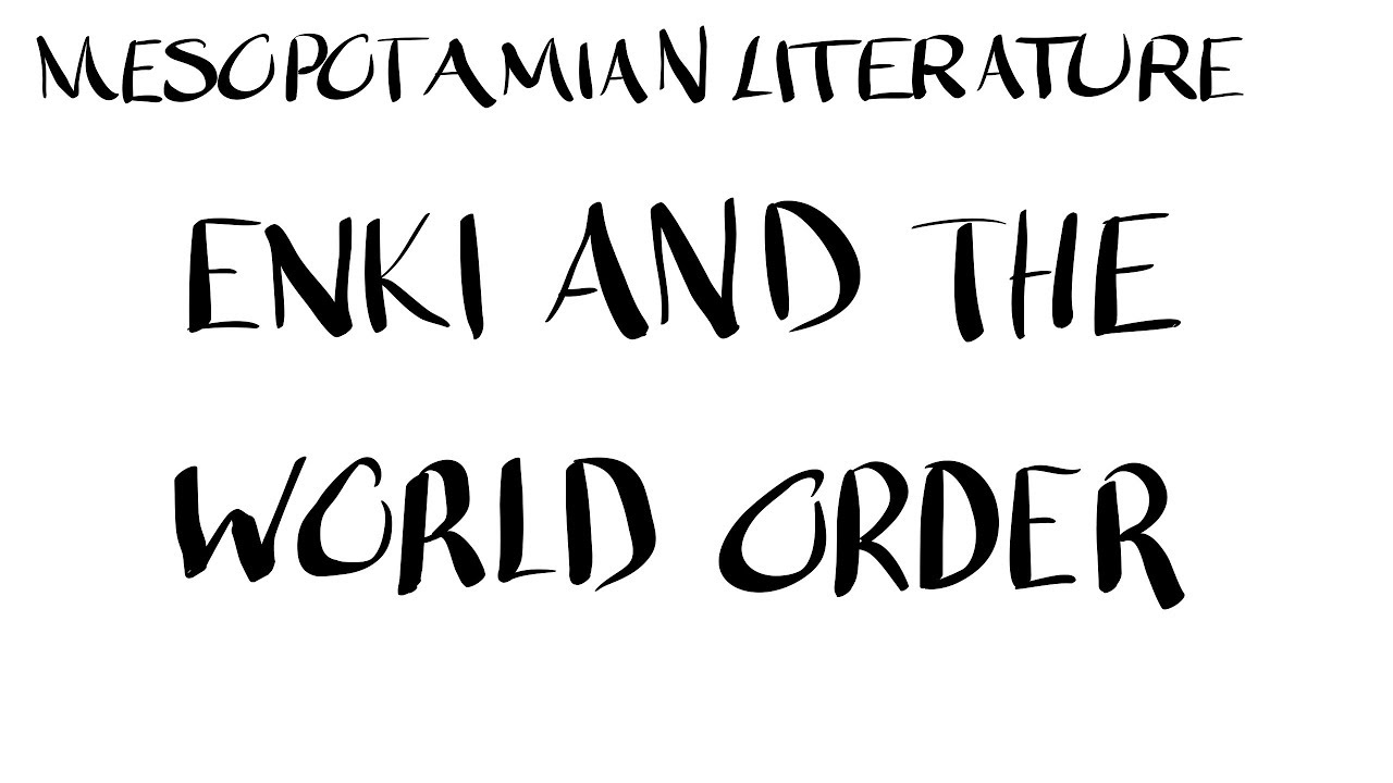 Mesopotamian Literature: Enki and the World Order