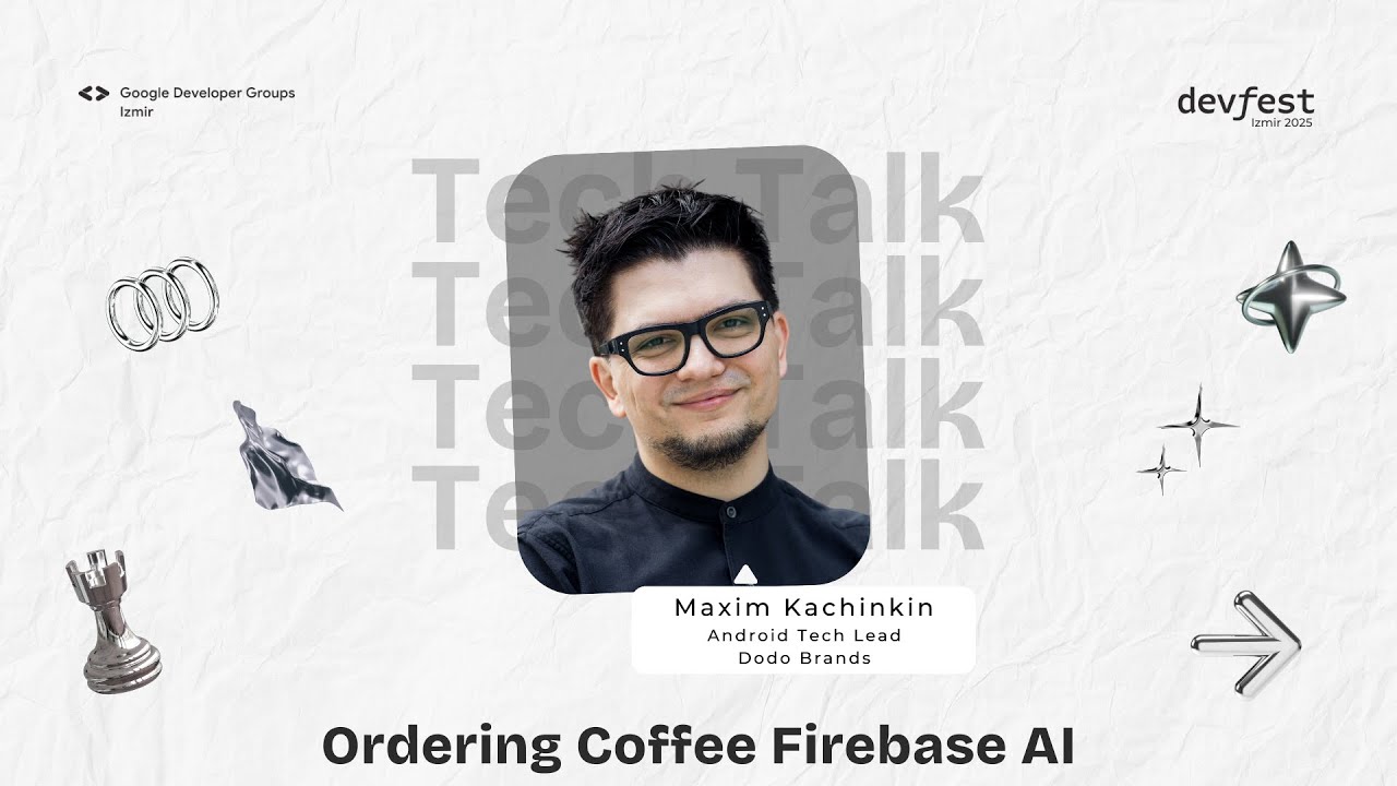 Maxim Kachinkin - Ordering Coffee Firebase AI - #devfestizmir25