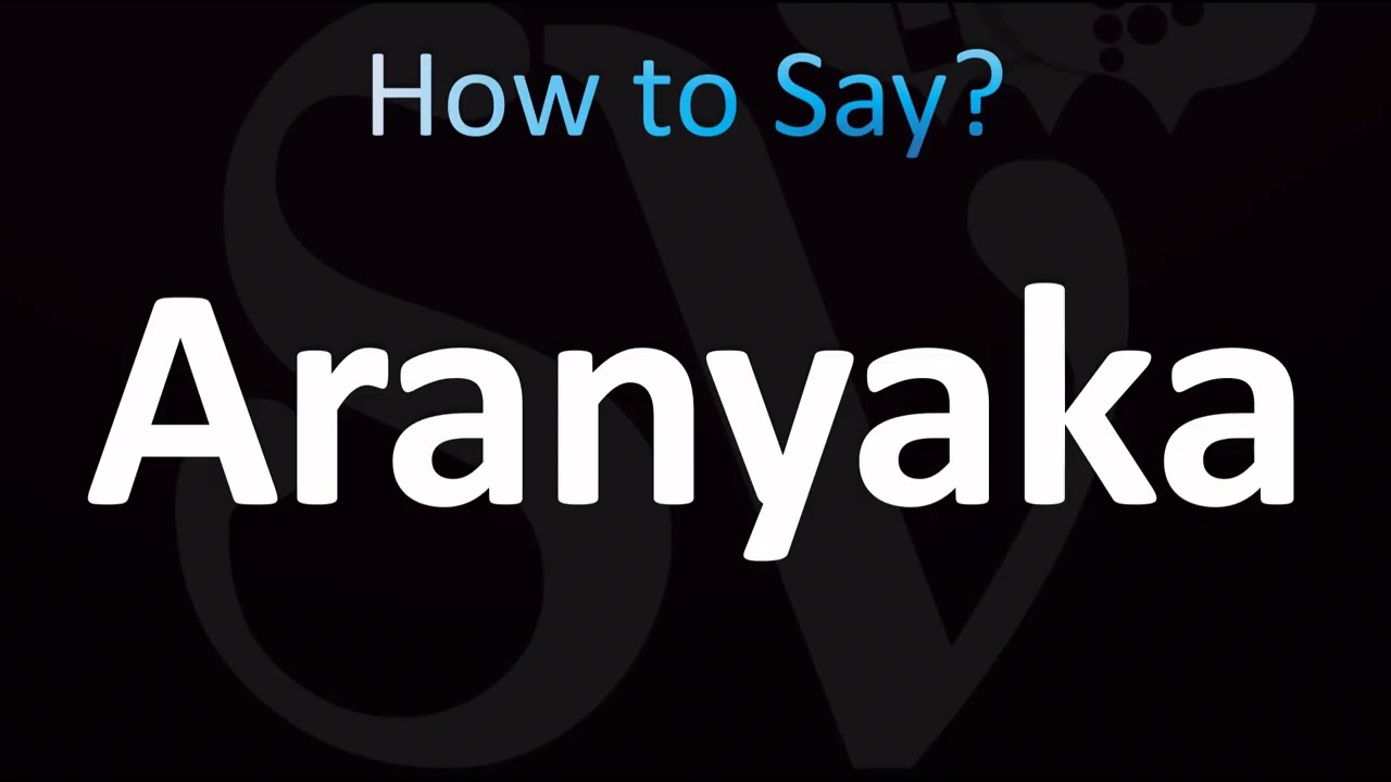 How to Pronounce Aranyaka (CORRECTLY!)
