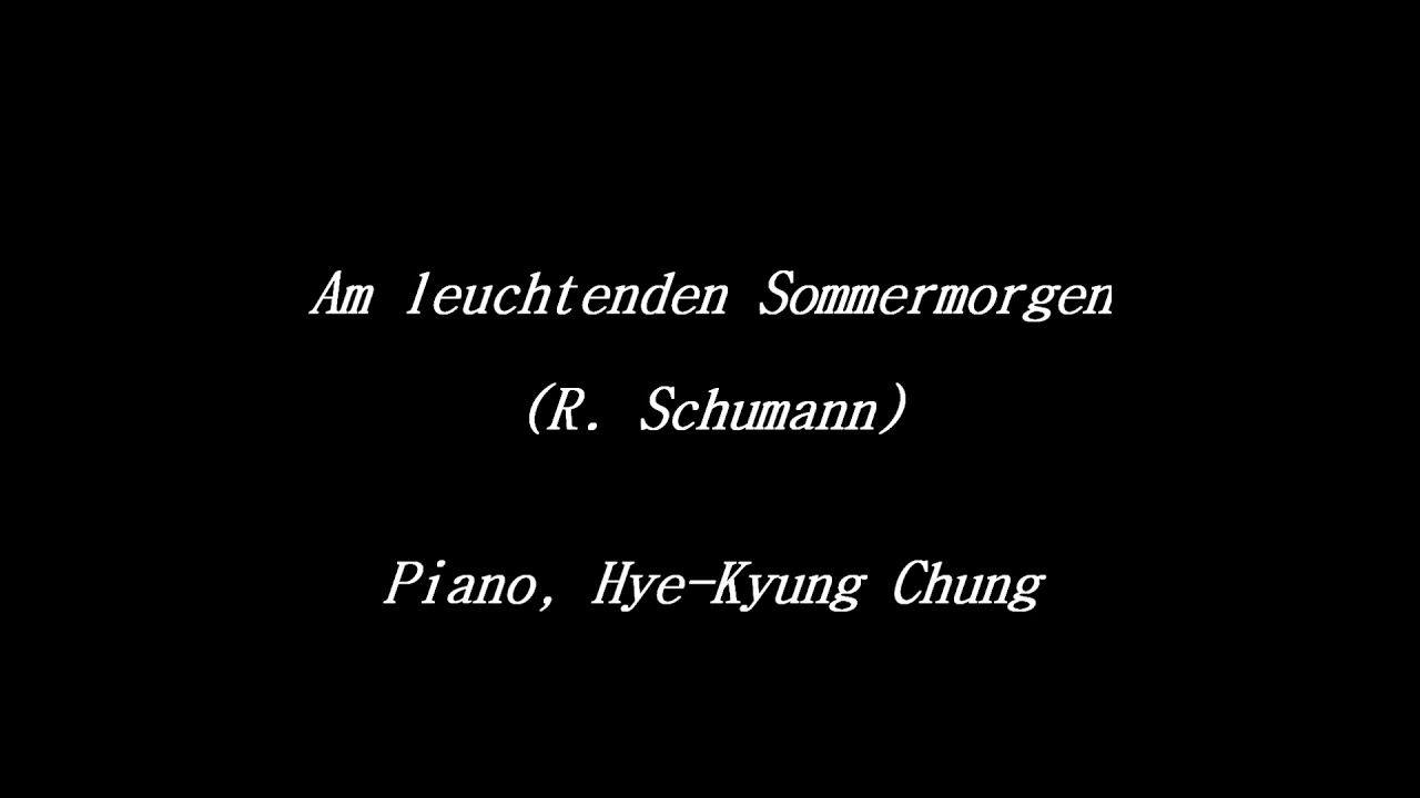 Am leuchtenden Sommermorgen (Dichterliebe, Op.48-12 _ R. Schumann)