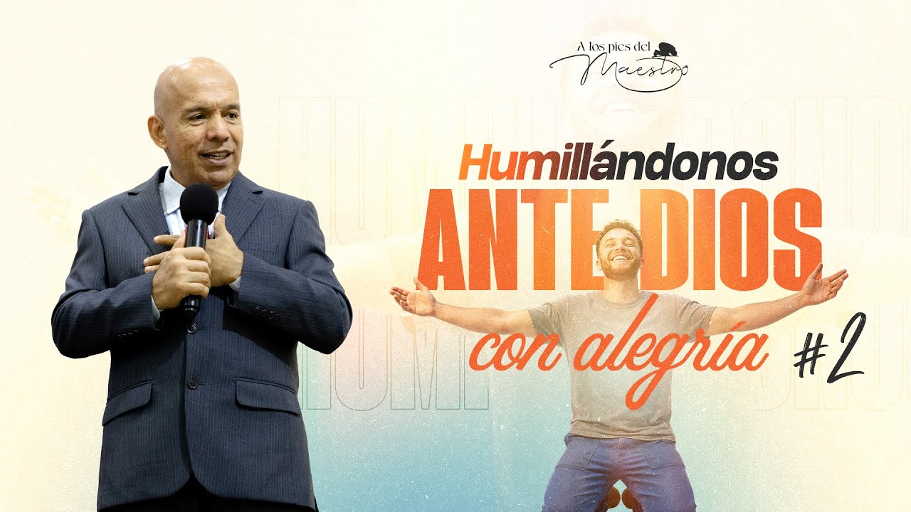 Humillándonos ante Dios con Alegría #2 | Seminario Bíblico