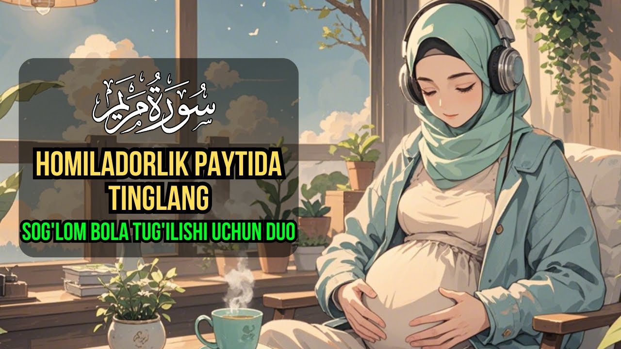 Homiladorlik paytida tinglang ❤️ Sog'lom bola tug'ilishi uchun Duo