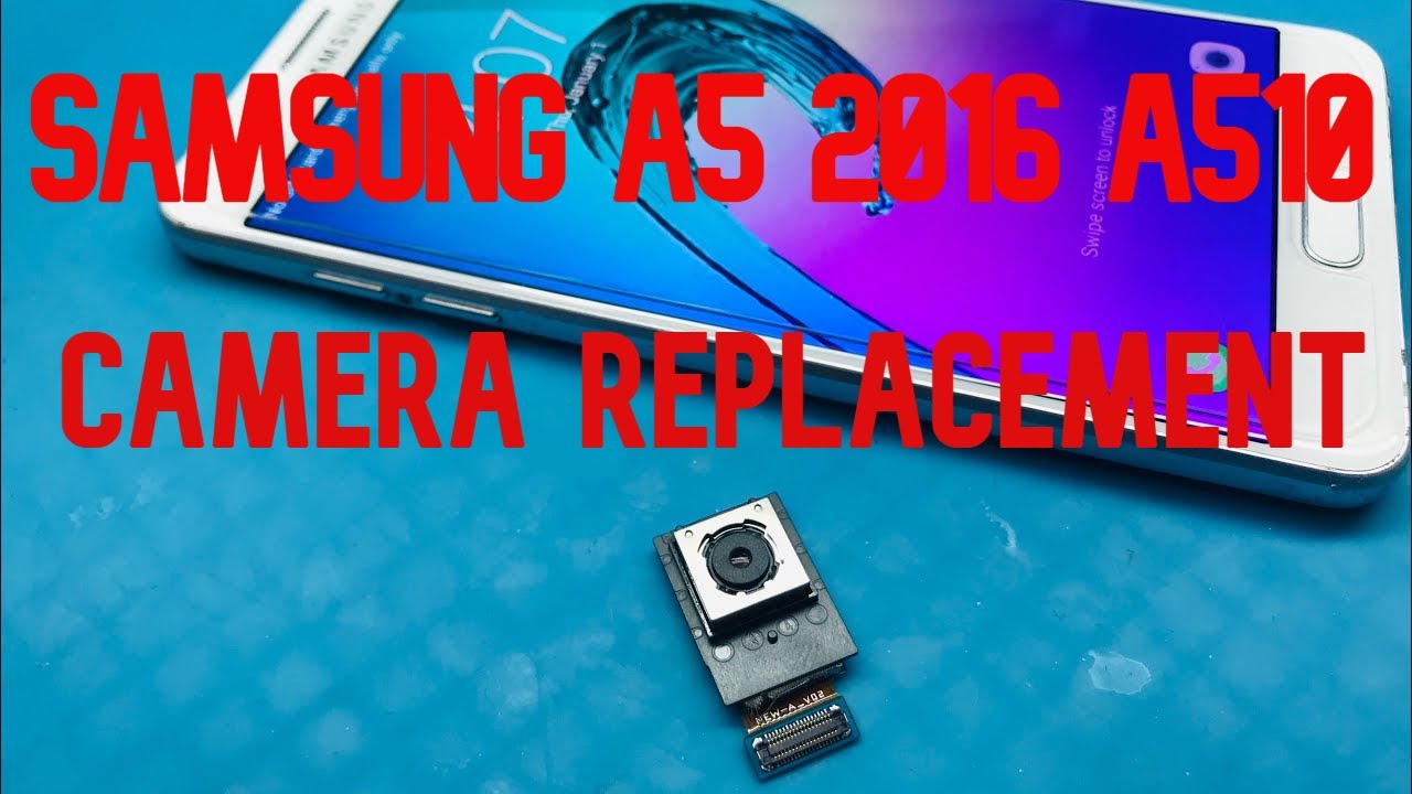 samsung A510 /A5-2016 back camera replacement