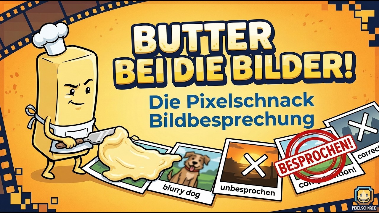 Butter bei die Bilder – Die Pixelschnack Bildbesprechung! 📸✨ Folge 2