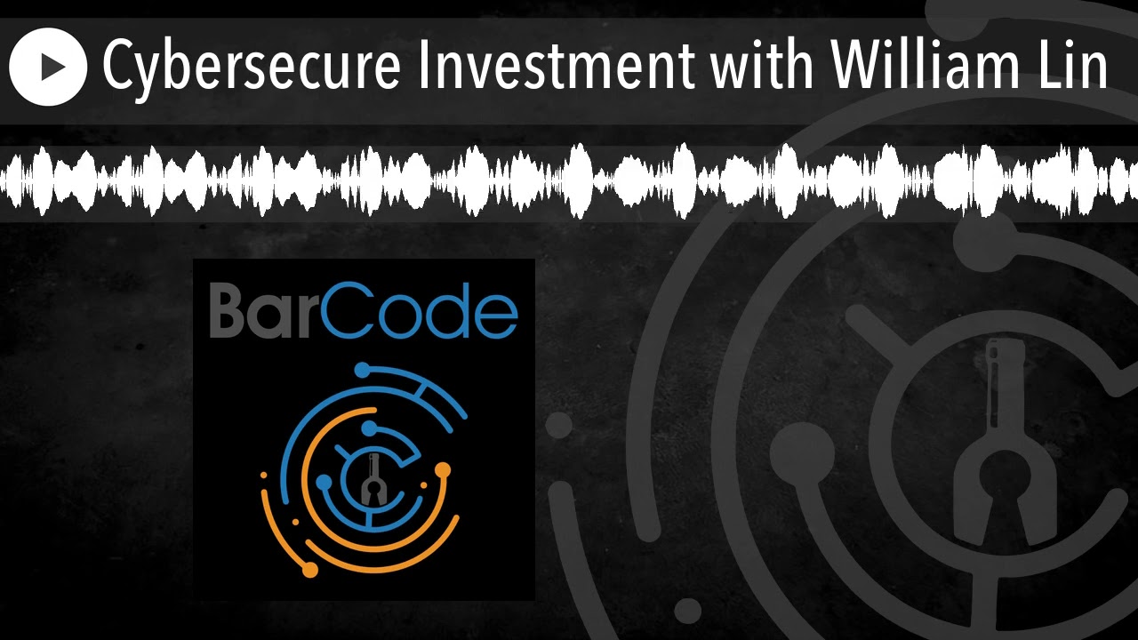 Cybersecure Investment with William Lin