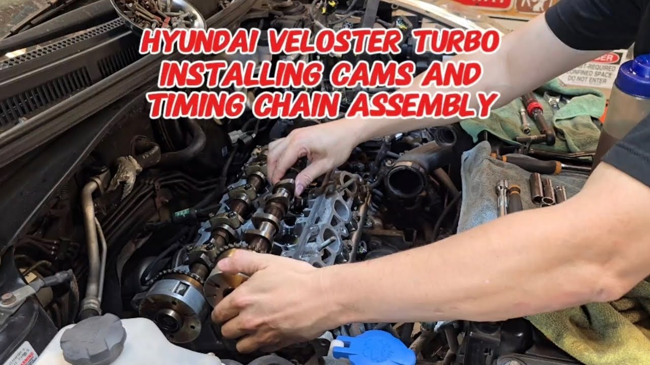 Hyundai Veloster Turbo Cams and Timing chain assembly installation