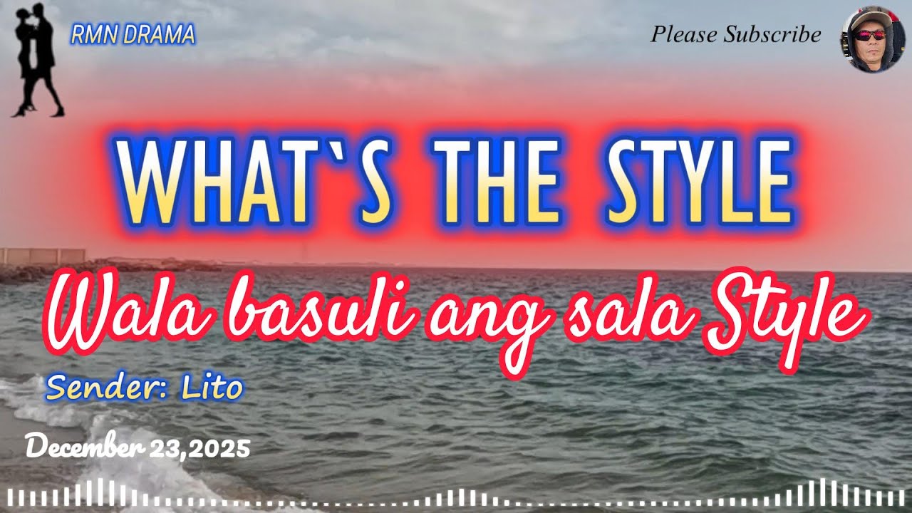 WHAT'S THE STYLE | WALA BASULI ANG SALA STYLE | SENDER: LITO | DECEMBER 23,2025