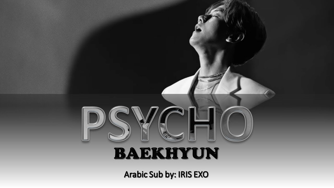 BAEKHYUN - PSYCHO || [Arabic Sub] (Color Coded)