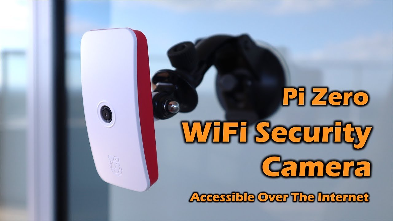 How To Make A Raspberry Pi Zero WiFi Security Camera, Also Accessible Over The Internet