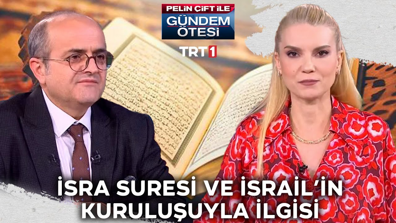 İsra Suresi ve İsrail'in kuruluşuyla ilişkisi  | @gundemotesi 445. Bölüm @trt1