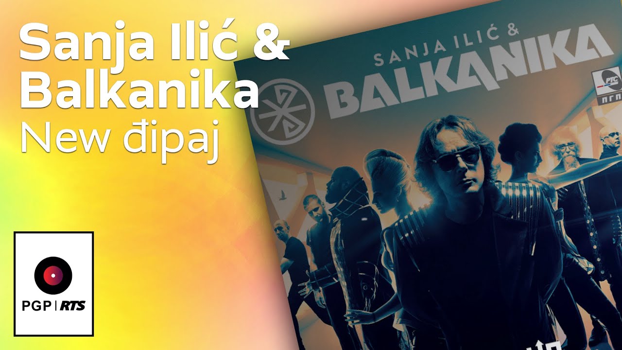 Sanja Ilic i Balkanika - New djipaj - (Audio 2020) HD