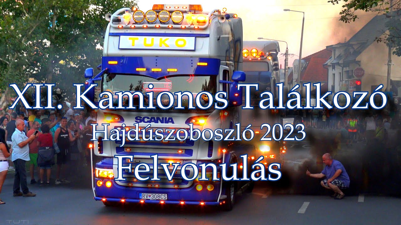 XII. Hajdúszoboszlói Kamionos Találkozó  - Felvonulás - 2023 Augusztus 11.