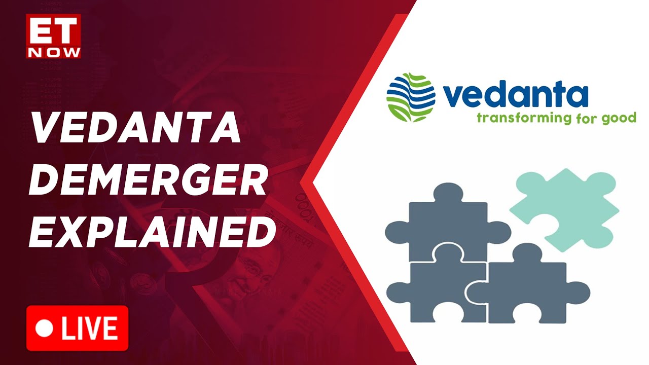 Live | Why Is Vedanta Splitting? What Will Shareholders Get? | Vedanta Demerger | ET Now