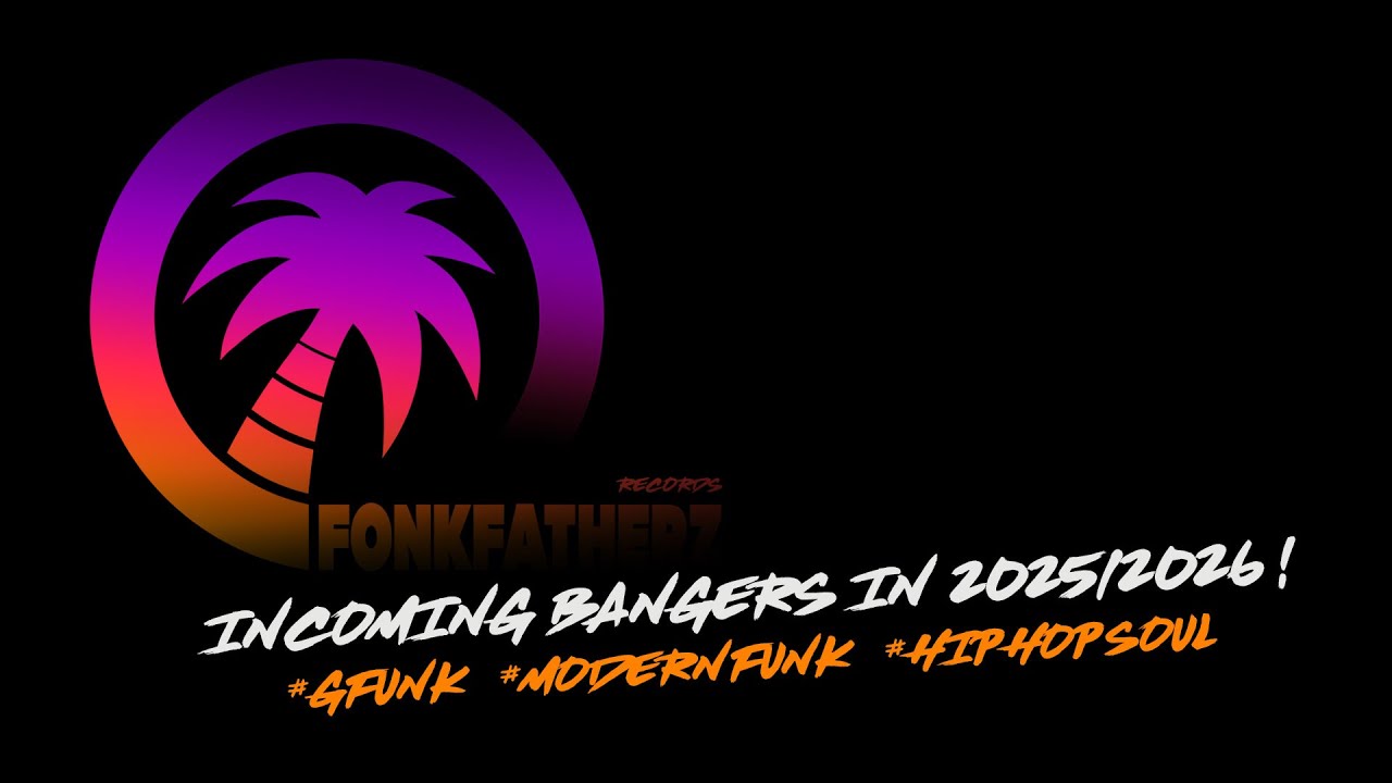 Fonkfatherz Trailer - Incoming Tracks 2025-2026 [ G-Funk / Modern-Funk / HipHopSoul ]