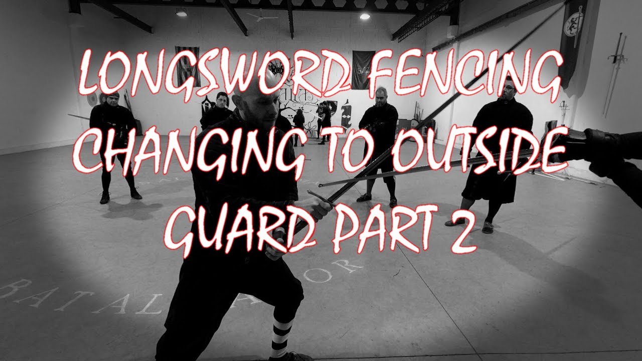 Longsword Fencing: Changing to outside Guard Part 2