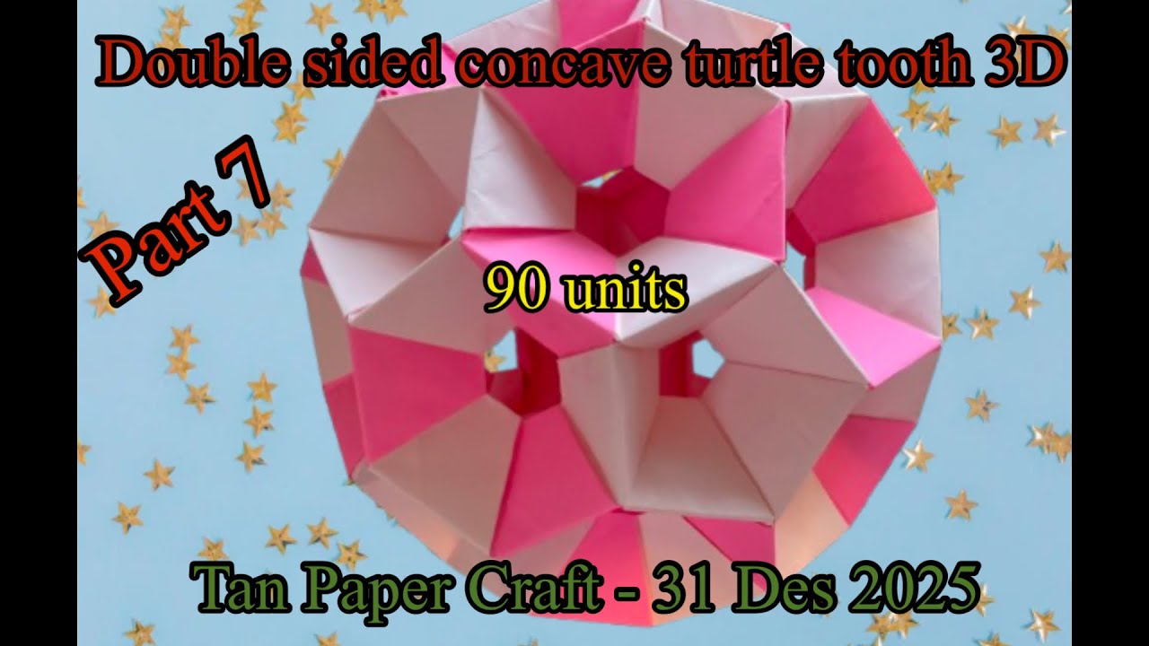 Tutorial ke 375 - unit origami polyhedron by Tomoko Fuse Part 7-5 double sided concave 3 D