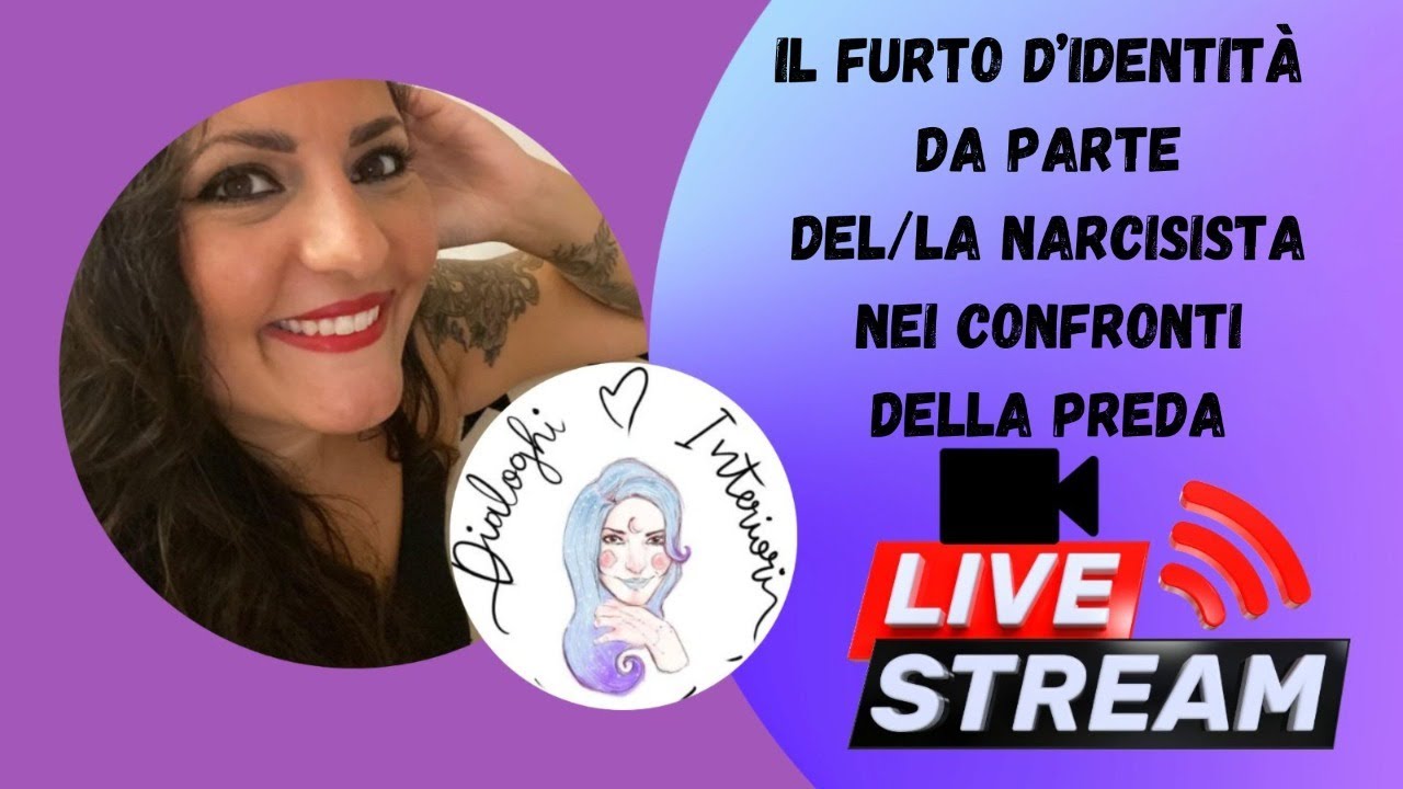 Il furto d'identità da parte del/la narcisista - Narcisismo |Dialoghi Interiori