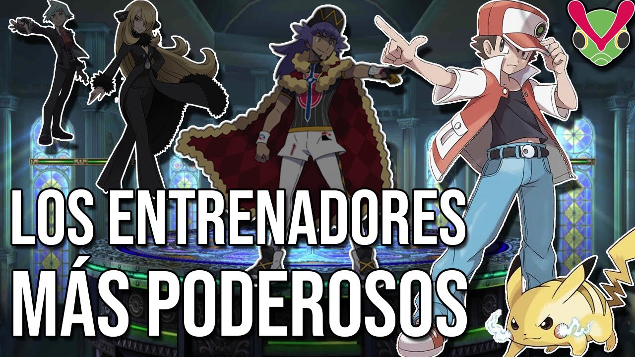 TOP Entrenadores Más PODEROSOS de Pokémon