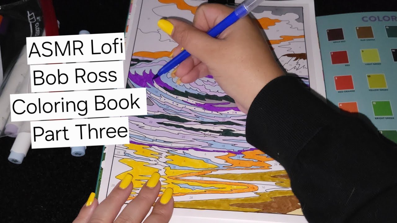 ASMR (kinda)• Lofi• Bob Ross Coloring Book•  Part Three