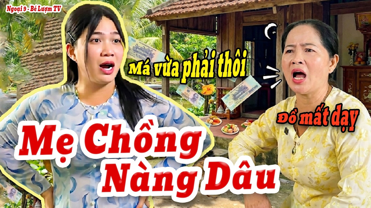 Khẩu Chiến Cực Căng: Mẹ Chồng Tương Lai Tới Tận Nhà Dằn Mặt Con Dâu | Ngoại 9 - Bé Lượm TV