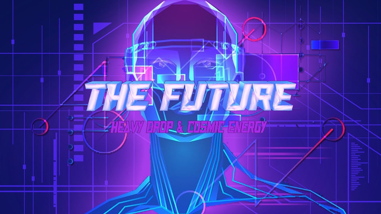 Heavy Drop & Cosmic Energy - The Future (Original Mix)