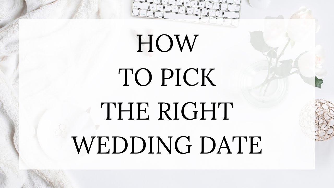 How To Choose Your Wedding Date