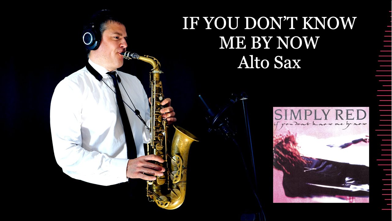 IF YOU DON'T KNOW ME BY NOW - Simply Red - Alto Sax - Free score