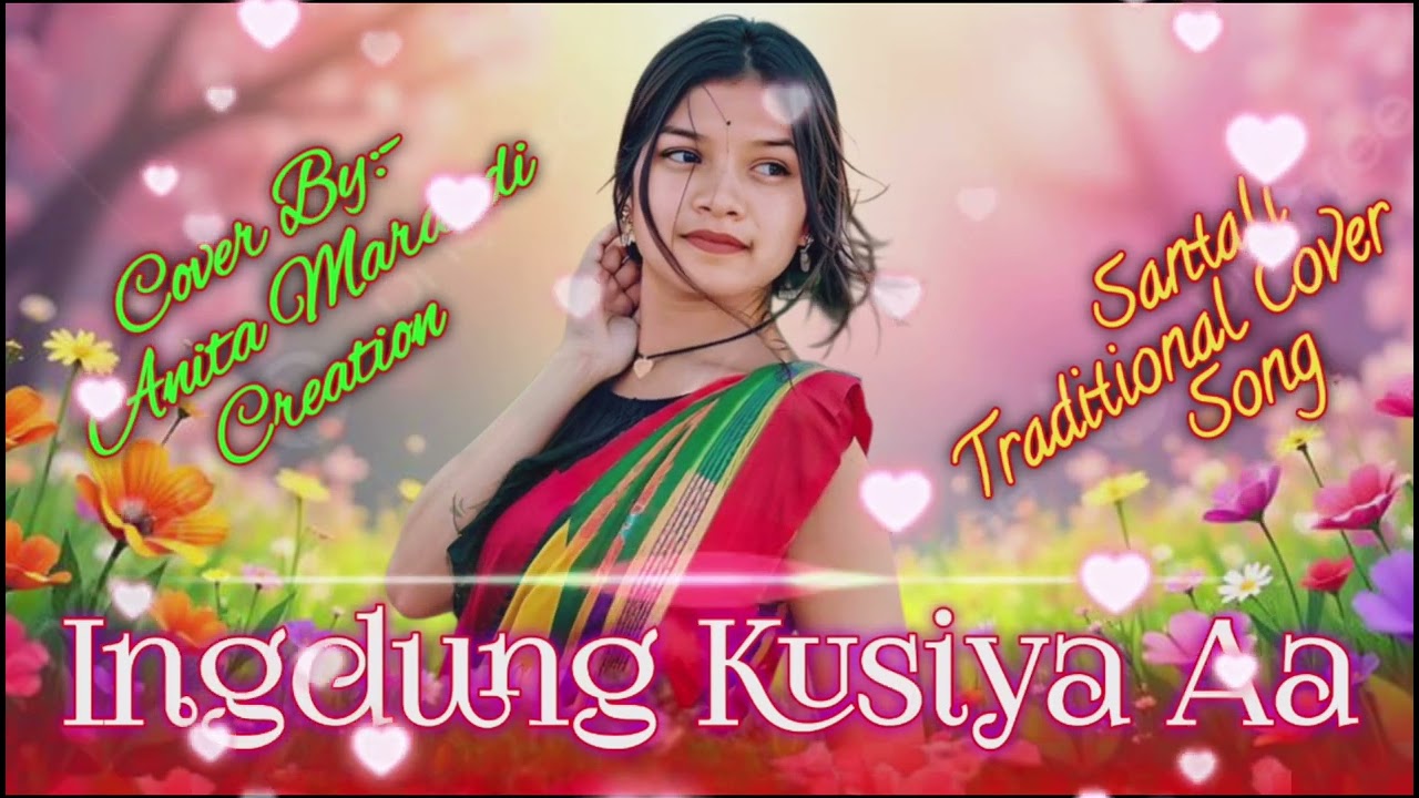 Ingdung Kusiya Aa | Santali Traditional Song #santalicoversong #santalisong @ANITAMARANDICREATION